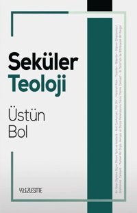 Seküler Teoloji Üstün Bol Yüzleşme