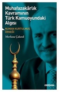 Muhafazakarlık Kavramının Türk Kamuoyundaki Algısı Mevlana Çakıral Opsiyon