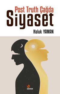 Post Truth Çağda Siyaset Haluk Yaman Kriter