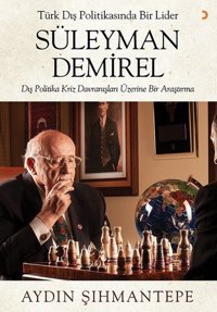 Türk Dış Politikasında Bir Lider: Süleyman Demirel Aydın Şıhmantepe Cinius