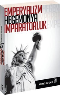 Emperyalizm Hegemonya İmparatorluk Akif Okur Ötüken Neşriyat