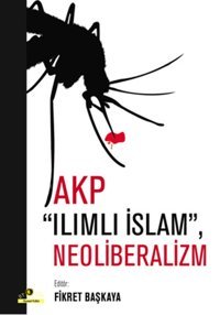 AKP Ilımlı İslam Neoliberalizm Kolektif Ütopya Yayınevi