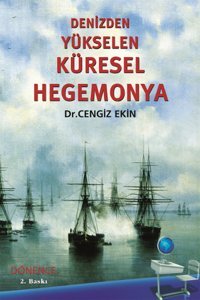 Denizden Yükselen Küresel Hegemonya Cengiz Ekin Dönence Basım ve Yayın Hizmetleri