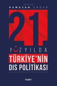 21.Yüzyılda Türkiye'nin Dış Politikası Kolektif Kadim