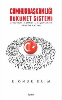 Cumhurbaşkanlığı Hükümet Sistemi R. Onur Erim İşaret Yayınları