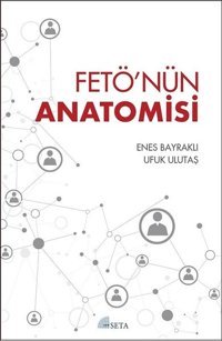 Fetö'nün Anatomisi Enes Bayraklı, Ufuk Ulutaş Seta Yayınları