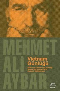 Vietnam Günlüğü/ ABD'nin Vietnam'da İşlediği Savaş Suçlarına Karşı Russell Mahkemesi Mehmet Ali Aybar İletişim Yayınları