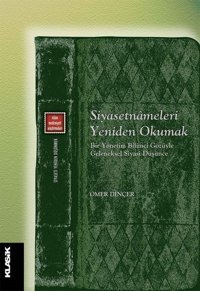 Siyasetnameleri Yeniden Okumak Ömer Dinçer Klasik Yayınları