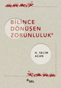 Bilince Dönüşen Zorunluluk H. Selim Açan Sel Yayıncılık