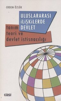 Uluslararası İlişkilerde Devlet Erdem Özlük Çizgi Kitabevi