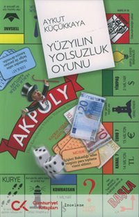 Yüzyılın Yolsuzluk Oyunu Aykut Küçükkaya Cumhuriyet Kitapları