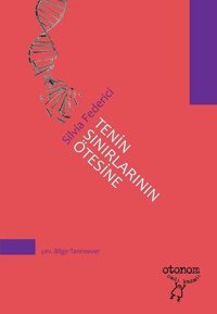 Tenin Sınırlarının Ötesine Silvia Federici Otonom Yayıncılık