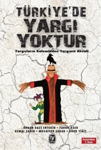 Türkiye'de Yargı Yoktur Orhan Gazi Ertekin, Uğur Yiğit, Faruk Özsu, Kemal Şahin, Muzaffer Şakar Tekin Yayınevi