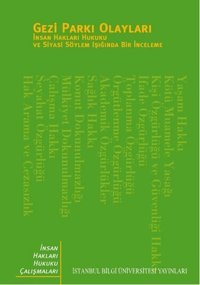 Gezi Parkı Olayları Ulaş Karan, Cansu Muratoğlu, İdil Elveriş, İdil Işıl Gül, Çiçek Ayata, Ezgi Taboğlu, Lami Bertan Tokuzlu, Sevinç Eryılmaz, Burcu Yeşiladalı, Pınar Çağlı İstanbul Bilgi Üniv.Yayınları