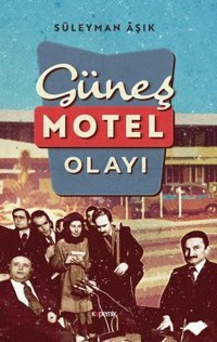 Güneş Motel Olayı Süleyman Aşık Kopernik Kitap