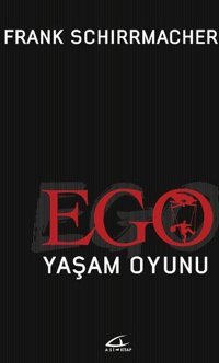 Ego Yaşam Oyunu Frank Schirrmacher Asi Kitap