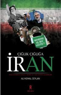 Çığlık Çığlığa İran Ali Kemal Ceylan Yeniyüzyıl