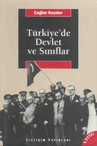 Türkiye'de Devlet ve Sınıflar Çağlar Keyder İletişim Yayınları