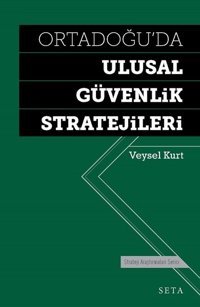 Ortadoğuda Ulusal Güvenlik Stratejileri Veysel Kurt Seta Yayınları