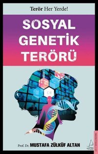 Sosyal Genetik Terörü Mustafa Zülküf Altan Destek Yayınları