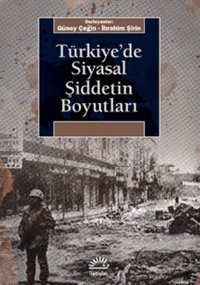 Türkiye'de Siyasal Şiddetin Boyutları İletişim Yayınları
