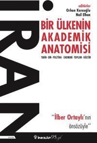 İran: Bir Ülkenin Akademik Anatomisi - İlber Ortaylının Önsözüyle Kolektif İnkılap Kitabevi