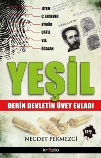 Yeşil - Derin Devletin Üvey Evladı Necdet Pekmezci Kripto