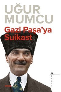 Gazi Paşaya Suikast Uğur Mumcu UM:AG Araştımacı Gazetecilik Vakfı