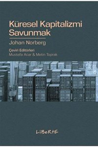 Küresel Kapitalizmi Savunmak Johan Norberg Liberte