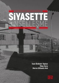 Siyasette Dinselleşme Merve Diltemiz Mol, İnan Özdemir Taştan, İlkay Kara Nota Bene Yayınları