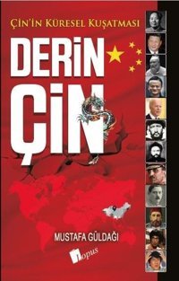Derin Çin - Çin'in Küresel Kuşatması Mustafa Güldağı Lopus