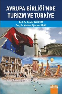Avrupa Birliği'nde Turizm ve Türkiye Cevdet Avcıkurt, M. Oğuzhan İlban Detay Yayıncılık