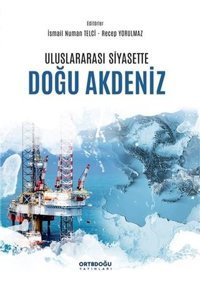 Uluslararası Siyasette Doğu Akdeniz Recep Yorulmaz Ortadoğu Yayınları