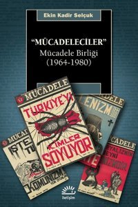 Mücadeleciler Ekin Kadir Selçuk İletişim Yayınları