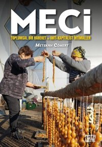 Meci - Toplumsal Bir Hareket ve Anti - Kapitalist İhtimaller Metehan Cömert Nota Bene Yayınları