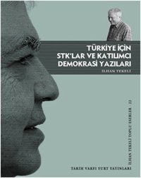 Türkiye İçin STK'lar ve Katılımcı Demokrasi Yazıları İlhan Tekeli Tarih Vakfı Yurt Yayınları