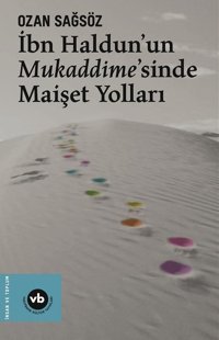 İbn Haldun'un Mukaddime'sinde Maişet Yolları Ozan Sağsöz VakıfBank Kültür Yayınları