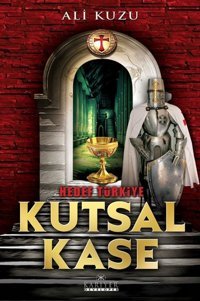 Kutsal Kase-Hedef Türkiye Ali Kuzu Kariyer Yayınları