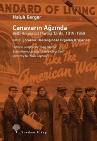 Canavarın Ağzında Cilt 2-ABD Komünist Partisi Tarihi 1919-1959 Haluk Gerger Yordam Kitap