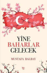 Yine Baharlar Gelecek Mustafa Balbay Halk Kitabevi