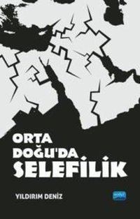 Orta Doğuda Selefilik Yıldırım Deniz Nobel Akademik Yayıncılık