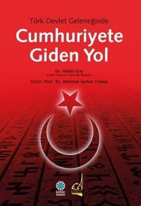 Türk Devlet Geleneğinde Cumhuriyete Giden Yol Kolektif Boğaziçi Yayınları