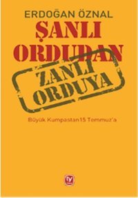 Şanlı Ordudan Zanlı Orduya Erdoğan Öznal Tekin Yayınevi