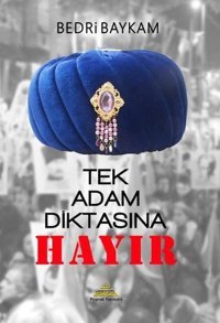 Tek Adam Diktasına Hayır Bedri Baykam Piramid