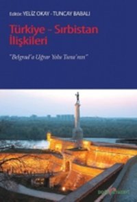 Türkiye - Sırbistan İlişkileri Yeliz Okay Doğu Kitabevi