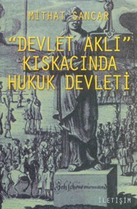 Devlet Aklı Kıskacında Hukuk Devleti Mithat Sancar İletişim Yayınları