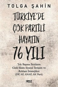 Türkiyede Çok Partili Hayatın 76 Yılı Tolga Şahin Gece Kitaplığı