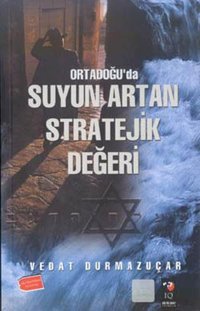 Ortadoğu'da Suyun Artan Stratejik Değeri Vedat Durmazuçar IQ Kültür Sanat Yayıncılık