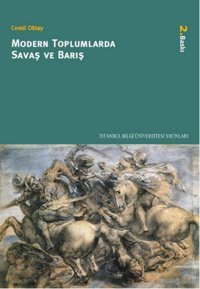 Modern Toplumlarda Savaş ve Barış Cemil Oktay İstanbul Bilgi Üniv.Yayınları