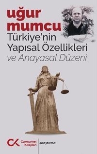 Türkiyenin Yapısal Özellikleri ve Anayasal Düzeni Uğur Mumcu Cumhuriyet Kitapları